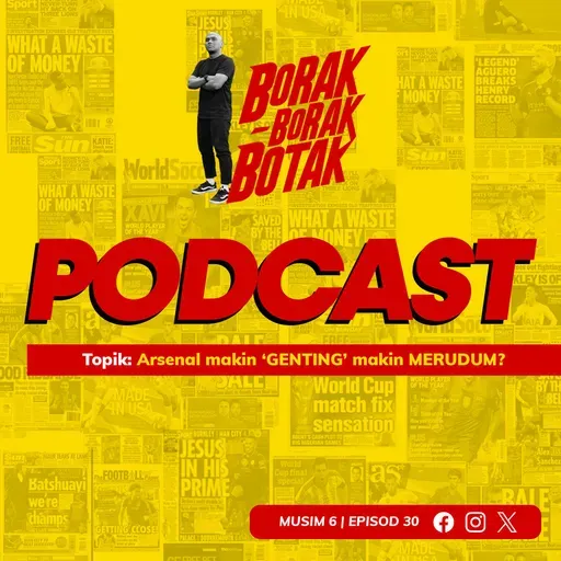 Man City nak kejar Arsenal, Chelsea perlukan slot UCL. Siapa yang bakal menang? | Borak Borak Botak | Musim 6 | Ep30