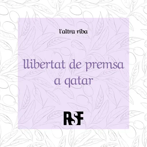 l'altra riba - llibertat de premsa a qatar