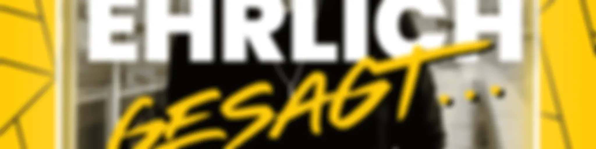 Ehrlich gesagt – Business Backstage, ehrlich und wert(e)voll