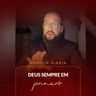 Homilia Diária - Deus sempre em primeiro | 2025.11.05