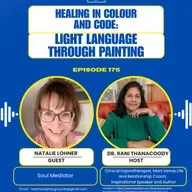 Episode 175: Healing in Colour and CodeL: Light Language Through Painting with Natalie Lohner