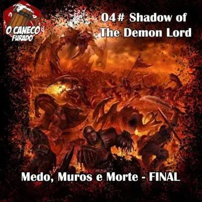 8 - Shadow of the Demon Lord; Medos Muros e Morte