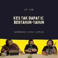 EP 238: Kes Tak Dapat IC Bertahun-tahun