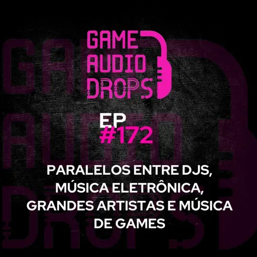 Paralelos entre djs, música eletrônica, grandes artistas e música de games #172