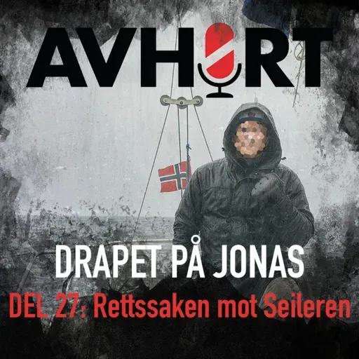 Drapet på Jonas Del 27: Rettssaken mot Seileren