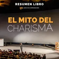 📖 El Mito del Carisma - Un Resumen de Libros para Emprendedores