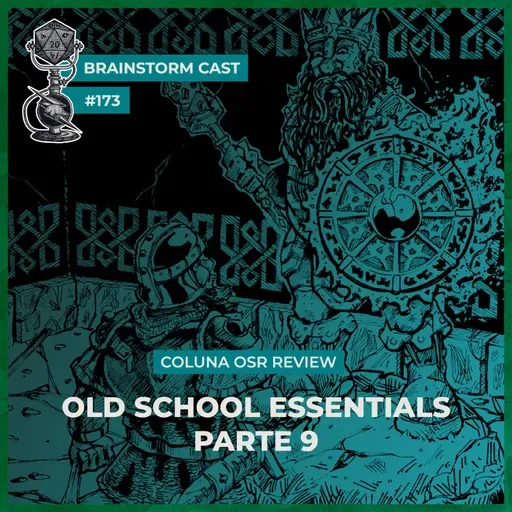 #173 - Coluna OSR Review Ep 9 - Brainstorm Cast T4