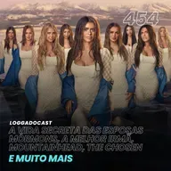 LoGGadoCast 454 - A Vida Secreta das Esposas Mórmons, A Melhor Irmã, Mountainhead, The Chosen e muito mais