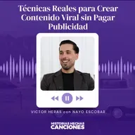 Técnicas Reales para Crear Contenido Viral sin Pagar Publicidad - Victor Heras con Nayo Escobar