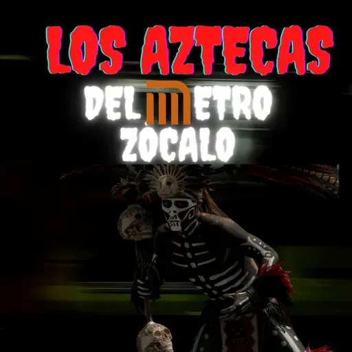 HISTORIAS DE TERROR DEL METRO DE LA CDMX | LOS AZTECAS DEL METRO ZÓCALO