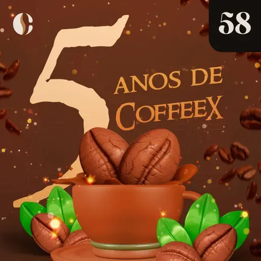 58 - 5 Anos de CoffeeX
