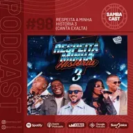 #98 - Respeita a minha história 3 (canta Exalta)