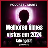 Melhores filmes vistos em 2024 (até agora) - Ep #65