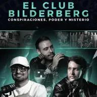 El Club Bilderberg: Conspiraciones, Poder y Misterio | #OpusMagnumPodcast
