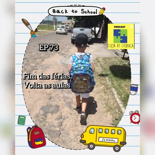 73 - fim das férias,volta as aulas