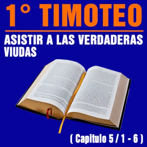 Asistir a las verdaderas viudas ( 1ª Timoteo 5 / 1 -5 )