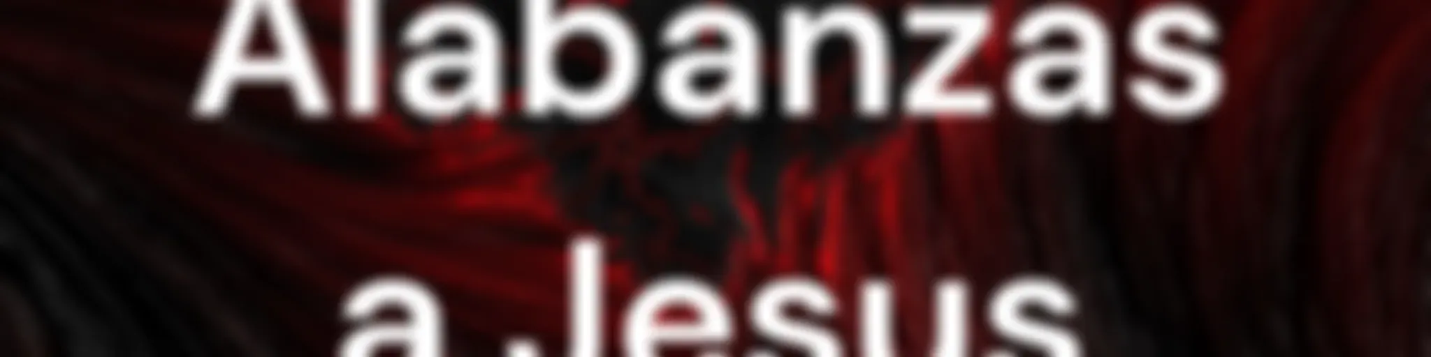 Alabanzas a Jesus