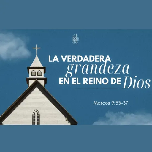 La Verdadera Grandeza En El Reino De Dios