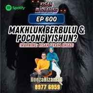 Ep 600: Makhluk Berbulu & Pocong Yishun? (Warning: kisah seram ahead)