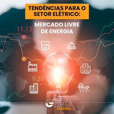 Tendências para o setor elétrico: Mercado Livre de Energia