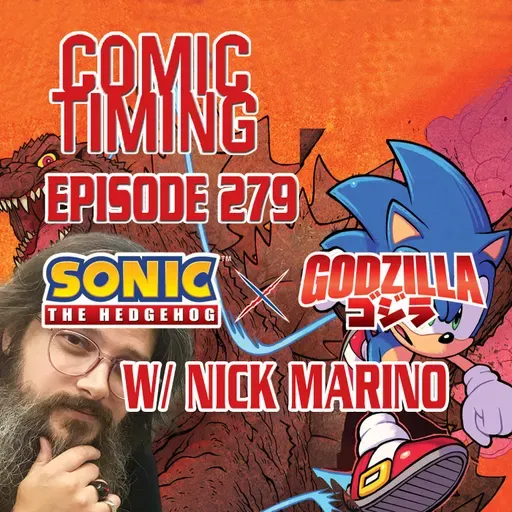Episode 279 - Sonic the Hedgehog X Godzilla w/ Nick Marino