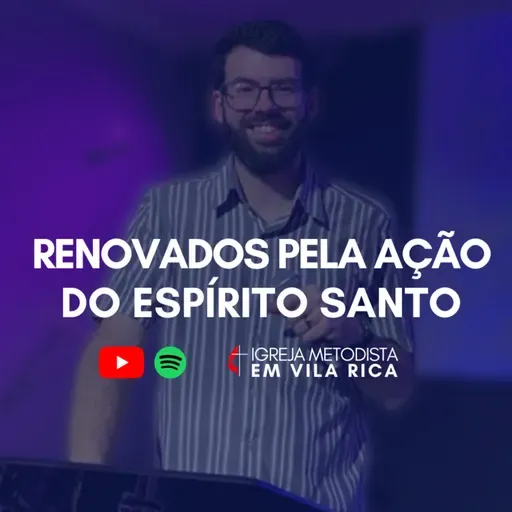 "Renovados Pela Ação do Espírito Santo" - Pr. Matheus Calligaris