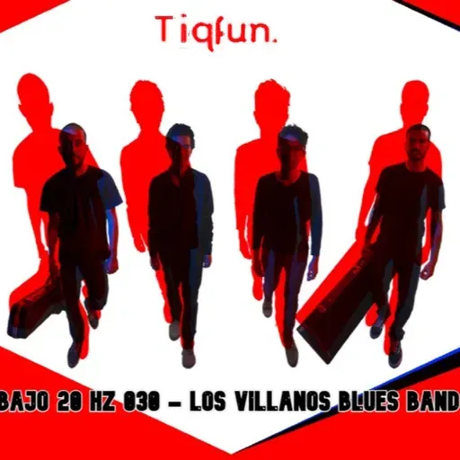 Bajo 20 Hz 030: Los Villanos Blues Band