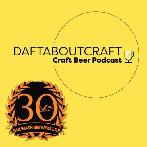 Daftaboutcraft - Craft Beer Podcast - Episode 71 (April 14, 2025)