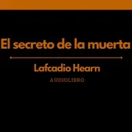El secreto de la muerta - Lafcadio Hearn | Audiolibro