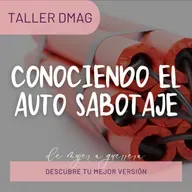 Taller DMAG: Conociendo el Auto Sabotaje