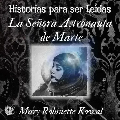 La Señora Astronauta de Marte, Mary Robinette Kowal