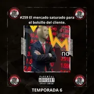 #259 El mercado saturado para el bolsillo del cliente.