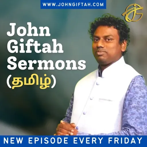 எதிர்காலம் குறித்த பயத்தை மேற்கொள்ளுதல் | Overcoming Fear of Future | Tamil Sermon | John Giftah