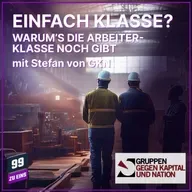Episode 555: Einfach Klasse? - Die Misere hat System - mit Stefan von GKN