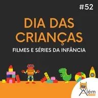 Além dos Ecrãs #52 - Dia das Crianças