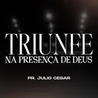 Triunfe na presença de Deus - Pr. Julio Cesar