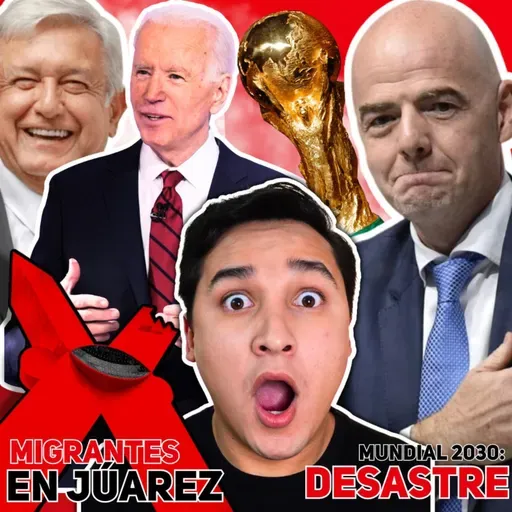 MIGRANTES en la FRONTERA, Mundial 2030, IA de Google | Triple T Podcast