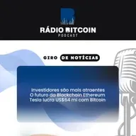 Ep 138 - Investidores são mais atraentes + O futuro do blockchain Ethereum + Tesla lucra US$ 64 mi com Bitcoin.