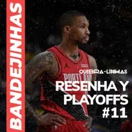 Bandejinhas #11 - Resenha da 🏀 e os confrontos 2-2 dos PLAYOFFS