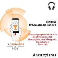 Santa Misa de hoy (Abril 27/2021