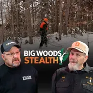 Big Woods Stealth | Big Woods Bucks Podcast Ep 192