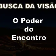 AS CARTAS DO CAMINHO SAGRADO - A  Busca da VIsão - O Poder do Encontro