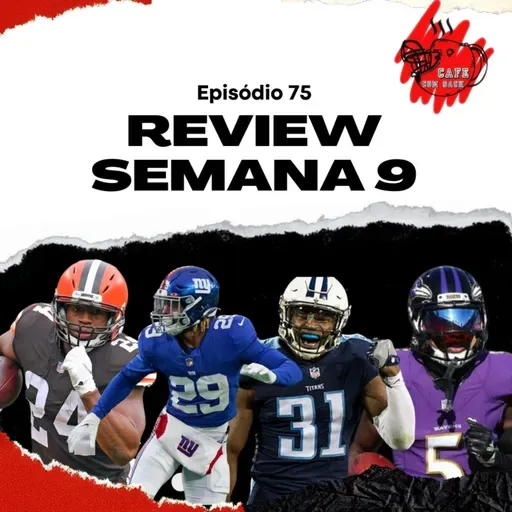 Ep. 75 - Review semana 9