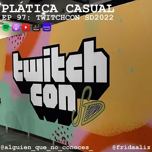 EP 97: TWITCHCON SD2022