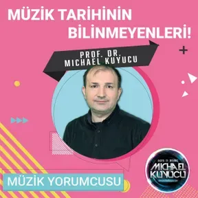 Müzik Tarihine Yolculuk - By Prof. Dr. Michael Kuyucu