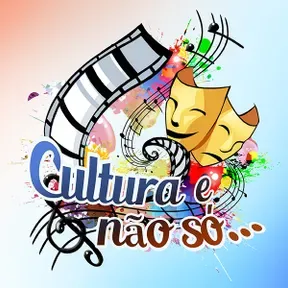 Cultura e Não Só