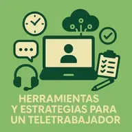 Herramientas y estrategias para un tele trabajador