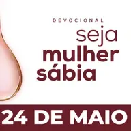 Seja Mulher Sábia - 24/Mai