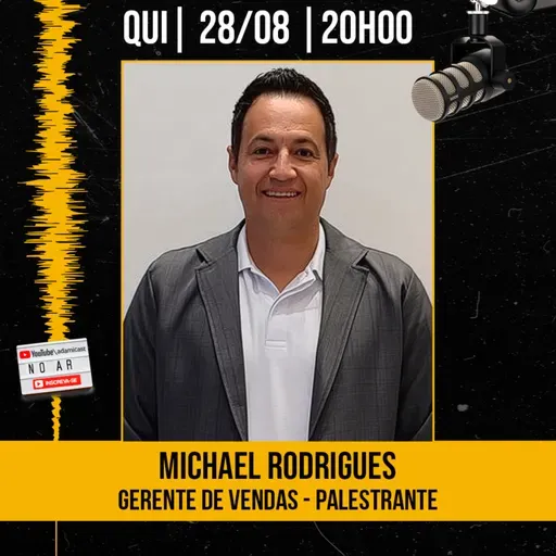 #419 - Michael Rodrigues - Gerente de Vendas e Palestrante - AdamiCast