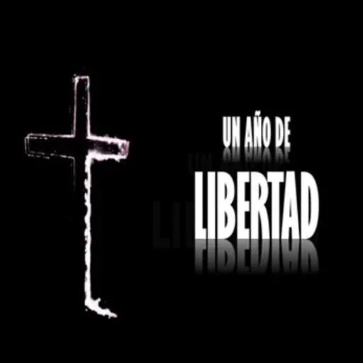Un Año de Libertad #1 - "Libertad de la Culpa"